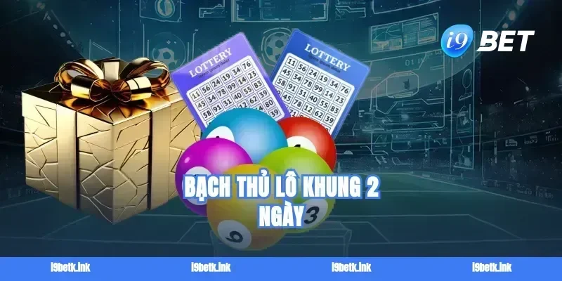 bach thu lo khung 2 ngay